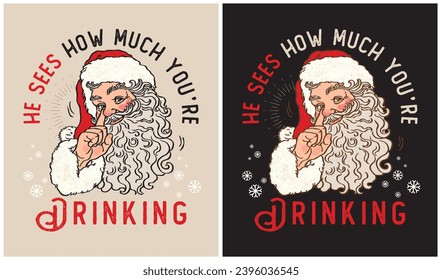 He sees how much you're drinking-Santa Claus - Christmas Day - Vector Illustration