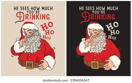 He sees how much you're drinking-Santa Claus - Christmas Day - Vector Illustration