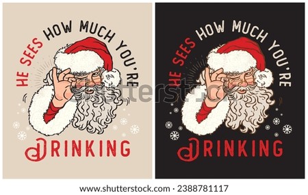 He sees how much you're drinking-Santa Claus-Christmas Day-Vector Illustration