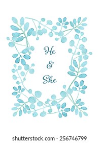 He and she card. Floral wreath watercolor hand drawn. Spring or summer design for invitation, wedding or greeting cards. Eps10