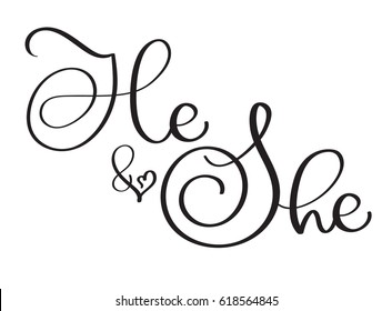 He and She text on white background. Hand drawn vintage Calligraphy lettering Vector illustration EPS10