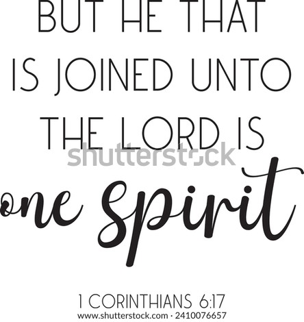 But he that is joined unto the Lord is one spirit. Bible Verse, scripture saying, Christian biblical quote, vector illustration