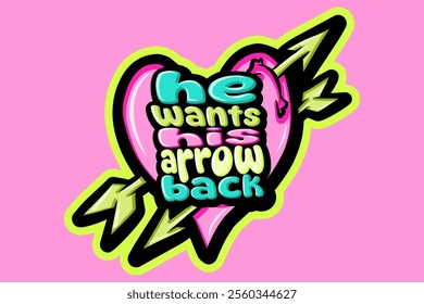 he wants his arrow back typography art illustration