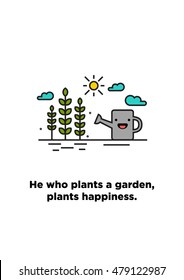 He who plants a garden, plants happiness. (Plants, Sun and Watering Can Flat Style Vector Illustration Quote Poster Design) With Smiley Face