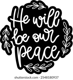 he will be our peace merry christmas black vector graphic design and cut file