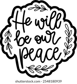 he will be our peace merry christmas black vector graphic design and cut file