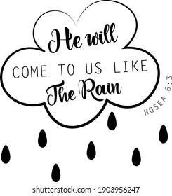 He will come to us like the rain, Christian Calligraphy design, Typography for print or use as poster, card, flyer or T Shirt