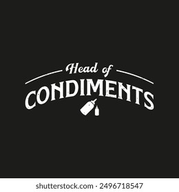 Head of condiments. condiment typography design quote, vector vintage grunge.