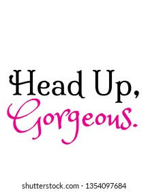 Head up gorgeous vector quote artwork motivation inspiration success wall poster typography