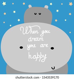 Head hippopotamus with text when you dream you are happy vector illustration.