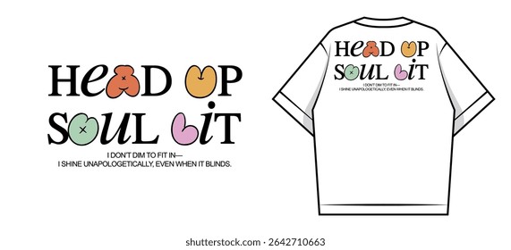Head Up Soul It - Design de T-Shirt Inspirador Design criativo streetwear conceito vetor gráfico design	