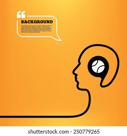 Head think with speech bubble. Tennis ball sign icon. Sport symbol. Orange background with quotes. Vector