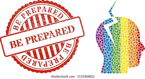 Headache composition icon of round dots in various sizes and rainbow multicolored color tinges. Red round rubber stamp with Be Prepared title. A dotted LGBT- colored headache for lesbians, gays,