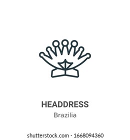 Headdress outline vector icon. Thin line black headdress icon, flat vector simple element illustration from editable brazilia concept isolated stroke on white background