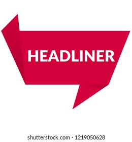 headliner sign,label. headliner speech bubble. headliner tag sign.features banner