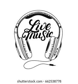 Headphone tee print. Live music hand written lettering. Isolated on white background. Vector illustration.