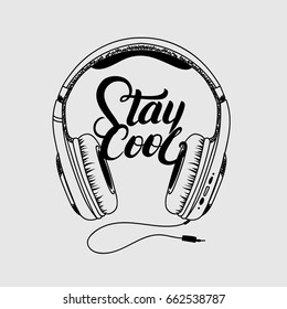 Headphone tee print. Stay cool hand written lettering. Isolated on gray background. Vector illustration.