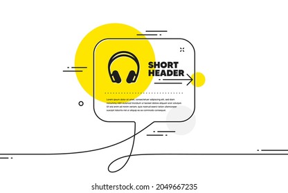 Headphones icon. Continuous line chat bubble banner. Music listening device sign. DJ or Audio symbol. Headphones icon in chat message. Talk comment and speak background. Vector