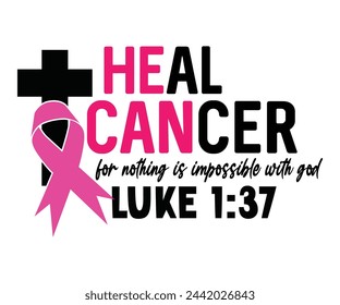 Heal Cancer For Nothingh Is impossible Svg,Breast Cancer Awareness,Cancer Quotes,Cancer Survivor,Breast Cancer Fighter,Childhood Cancer Awareness,Fight Cancer,Cancer T-Shirt,Cancer Warrior,Cut File