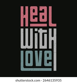 Heal with Love Inspirational Quote in Retro Style
