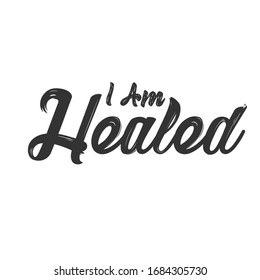 I am healed, Biblical Phrase, Christian typography for banner, poster, photo overlay, apparel design