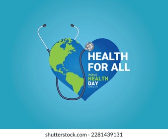 Health for all. World Health day 2023 concept vector illustration background. World health day concept text design with doctor stethoscope.