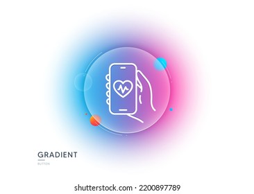 Health App Line Icon. Gradient Blur Button With Glassmorphism. Hand Hold Phone Sign. Cellphone With Screen Notification Symbol. Transparent Glass Design. Health App Line Icon. Vector