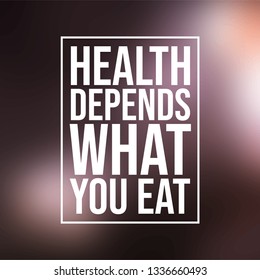 Health depends what you eat. Motivation quote with modern background vector illustration