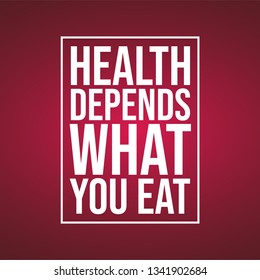 Health depends what you eat. Motivation quote with modern background vector illustration