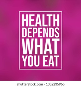 Health depends what you eat. Motivation quote with modern background vector illustration