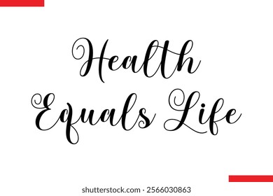 Health equals life Health text typography  saying