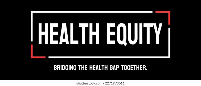 Health equity: Health equity: Ensuring everyone has access to quality healthcare and resources, regardless of socioeconomic status.