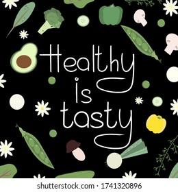 Health food banner.Vegetarian vegetable illustration.Healthy is  tasty  lettering.Vector vegetables on a black background