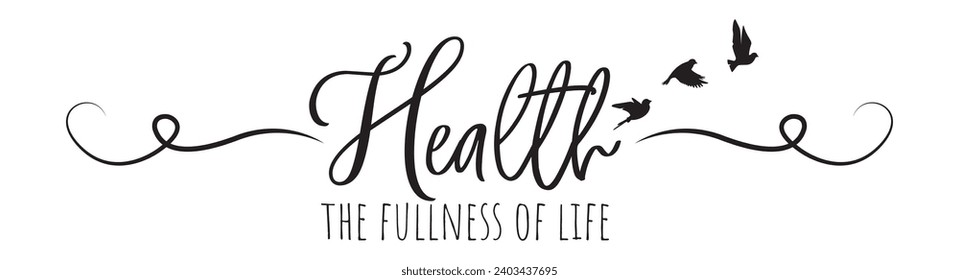 Health the fullness of life, vector. Wording design, lettering. Motivational, inspirational positive quote, affirmation. 