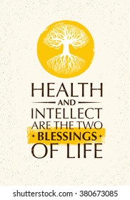 Health And Intellect Are The Two Blessings Of Life. Inspiring Creative Motivation Quote With Old Tree Icon. Vector Typography Banner Design Concept 