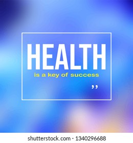 Health is a key of success. Motivation quote with modern background vector illustration