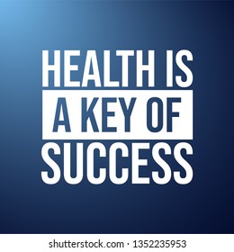 Health is a key of success. Motivation quote with modern background vector illustration