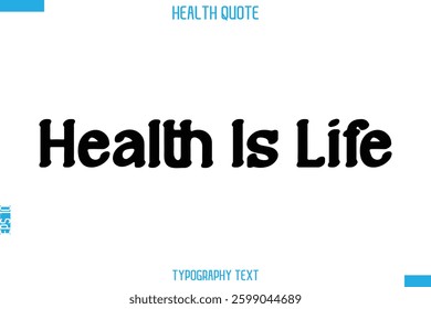 Health Is Life  -Handwritten Text Typography Health Quote