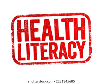 Health Literacy - ability to obtain, understand, and use healthcare information in order to make appropriate health decisions, text stamp concept background