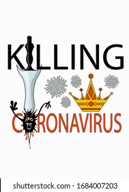 Health and medicine. Coronavirus 2019.
The text is written - The Killing of Coronavirus. A dagger kills a bacterium; microbes are drawn next to it. Vector