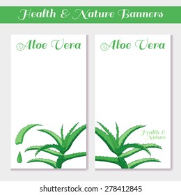 Health and nature banners set. Banners with aloe vera leafs. Vector illustration of vertical banners with Medicine Herbs.