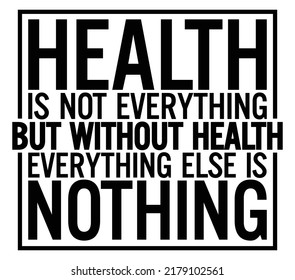 Health Not Everything Without Health Everything Stock Vector (Royalty ...