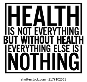 Health Not Everything Without Health Everything Stock Vector (Royalty