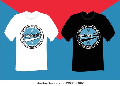 Health is not valued till sickness comes Diabetes T Shirt Design