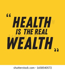 Health Is The Real Wealth Quotes for a Better Mind Body and Life Black Text in Yellow Background