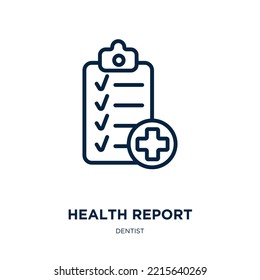 Health Report Icon From Dentist Collection. Thin Linear Health Report, Health, Report Outline Icon Isolated On White Background. Line Vector Health Report Sign, Symbol For Web And Mobile