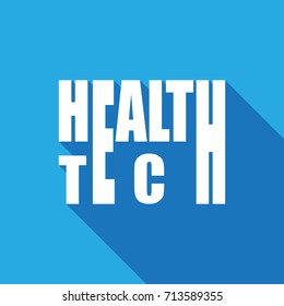 Health Technology (HealthTech) - text with long shadow