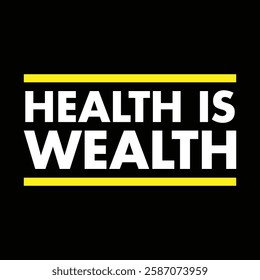 health is wealth text on black background.