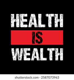 health is wealth text on black background.