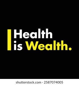 health is wealth text on black background.